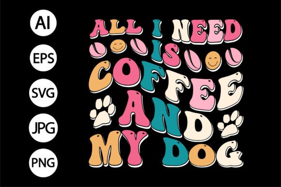 All I Need is Coffee T-shirt Groovy Graphics