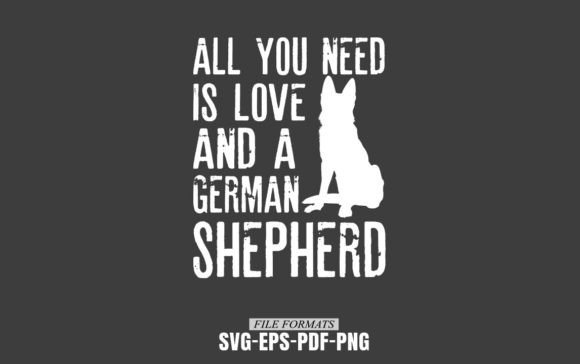 All You Need is Love and a German Shephe