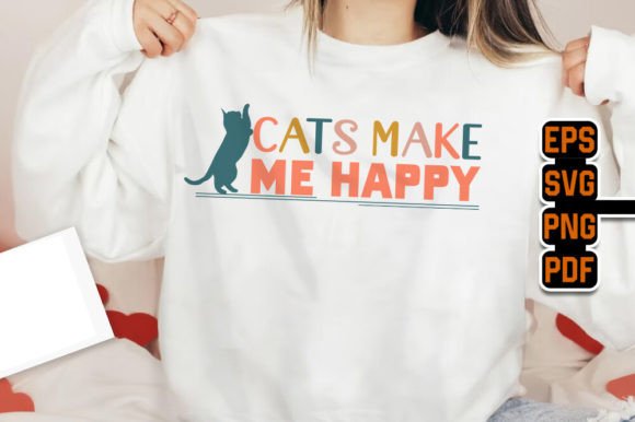 Cats Make Me Happy T-Shirt Design Graphics