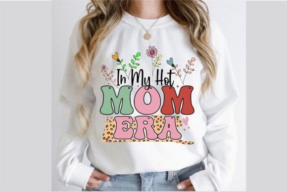 In My Hot Mom Era Sublimation Design Graphics