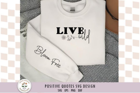 Live Wild, Bloom Free - Graphics for T-Shirt Designs