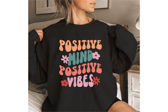 Positive Mind Positive Vibes Graphics