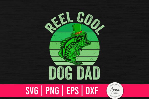 Reel Cool Dog Dad St. Patrick’s Day Graphics