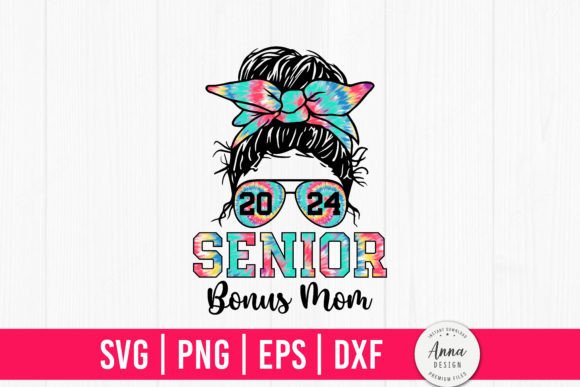 Senior Bonus Mom 2024 Class of 24 Graphics